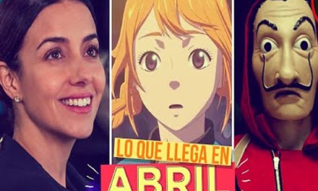 Los estrenos que llegan a Netflix en abril